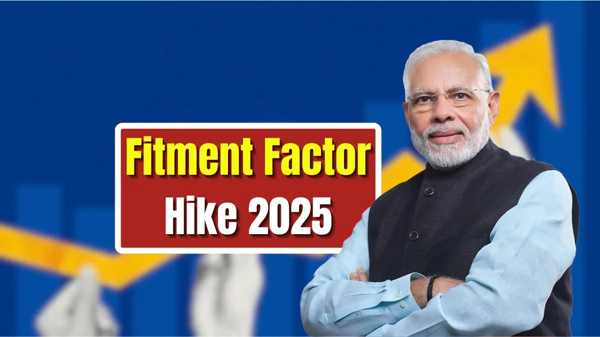 Fitment Factor Hike 2025 Big Salary Jump Likely for Central Government Employees Check Latest Update