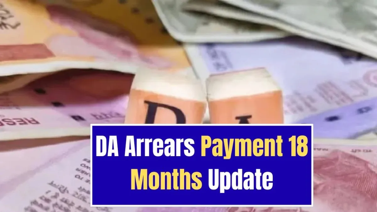 Government Breaks Silence on 18 Months DA Arrears: Fresh Update for Central Employees and Pensioners