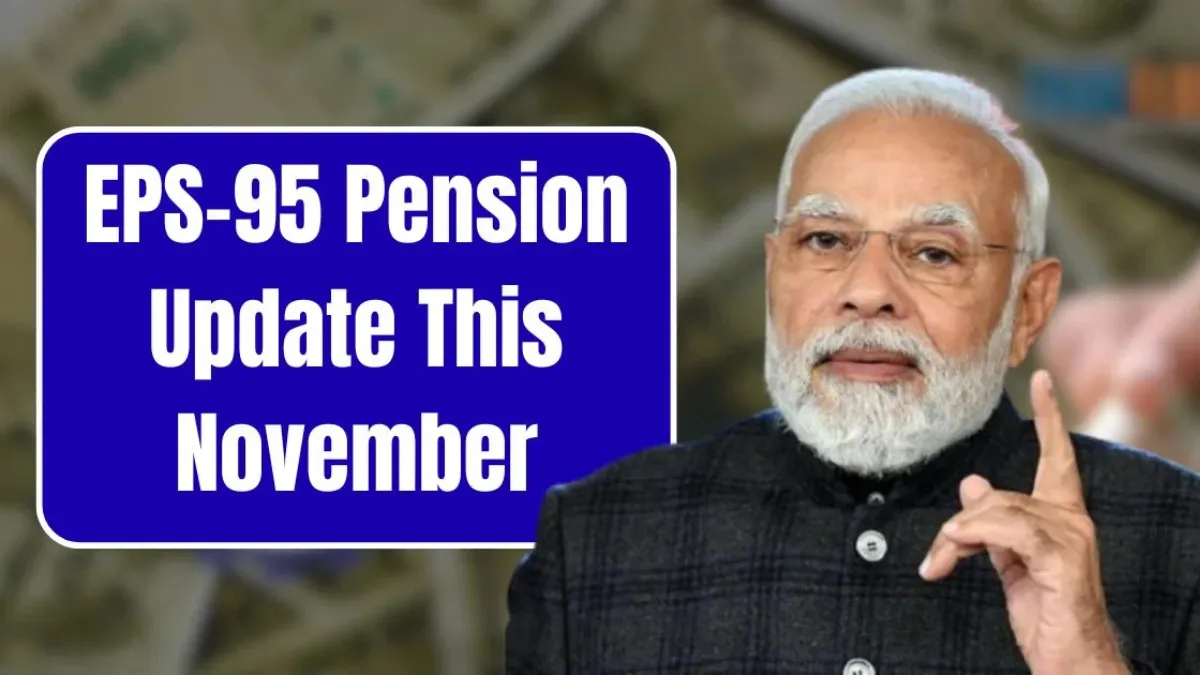 EPS-95 Pension Shock in November: Arrears Finally Released, But ₹1,000 Minimum Pension Still Unchanged